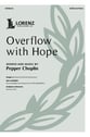 Overflow with Hope SATB choral sheet music cover